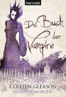 Bleicher Morgen (Das Buch der Vampire, #1) - Colleen Gleason