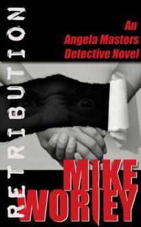 Retribution (An Angela Masters Detective Novel) - Mike Worley