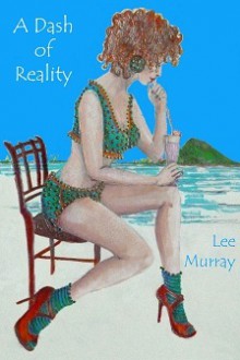 A Dash of Reality - Lee Murray