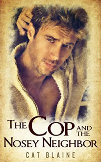 The Cop and the Nosey Neighbor - Cat Blaine