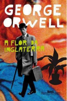 A flor da Inglaterra - Sergio Flaksman, George Orwell