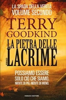 La pietra delle lacrime. La spada della verità: 2 - Terry Goodkind, N. Gianni