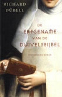 De erfgename van de duivelsbijbel - Richard Dübell, Willemien Werkman