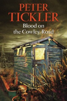 Blood on the Cowley Road (Blood in Oxford) - Peter Tickler