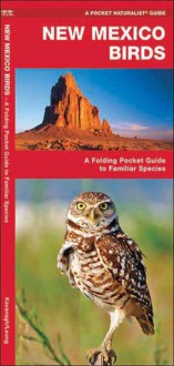 New Mexico Birds: A Folding Pocket Guide to Familiar Species - James Kavanagh, Raymond Leung