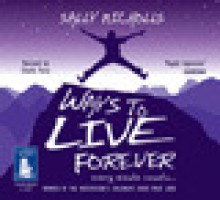 Ways to Live Forever - Sally Nicholls, Charlotte Parry