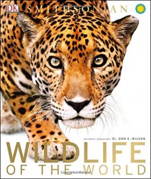 Wildlife of the World (Dk Smithsonian) - DK Publishing, Don E. Wilson