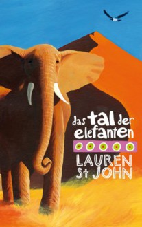 Das Tal der Elefanten - Lauren St John, David Dean, Christoph Renfer