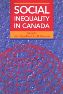 Social Inequality in Canada - Alan Frizzell, Jon H. Pammett, Pammett