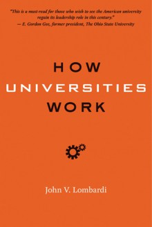 How Universities Work - John V. Lombardi