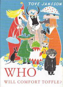 Who Will Comfort Toffle? - Tove Jansson