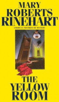 The Yellow Room - Mary Roberts Rinehart