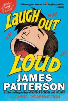 Laugh Out Loud - James Patterson, Chris Grabenstein, Jeff Ebbeler