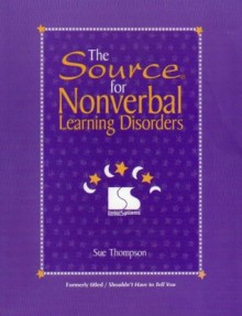 The Source For Nonverbal Learning Disorders - Sue Thompson