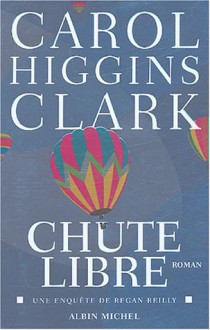 Chute Libre - Clark Carol Higgins, Michel Ganstel