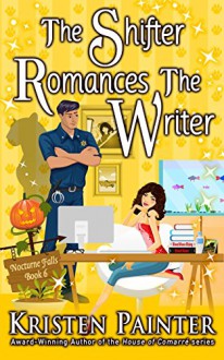 The Shifter Romances The Writer (Nocturne Falls) (Volume 6) - Kristen Painter