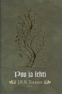Puu ja lehti - J.R.R. Tolkien, Kersti Juva, Vesa Sisättö, Johanna Vainikainen-Uusitalo