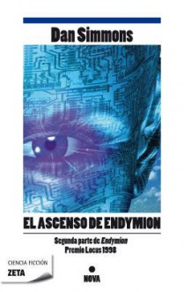 El Ascenso De Endymion (Spanish Edition) - Dan Simmons