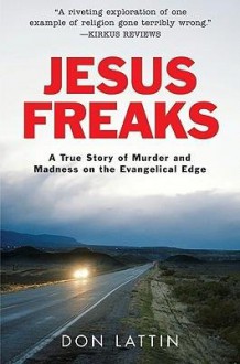 [(Jesus Freaks )] [Author: Don Lattin] [Sep-2008] - Don Lattin