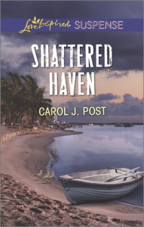 Shattered Haven - Carol J. Post