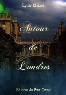 Autour de Londres - Lydie Blaizot