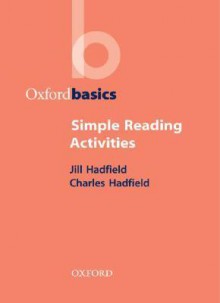 Simple Reading Activities - Jill Hadfield, Charles Hadfield