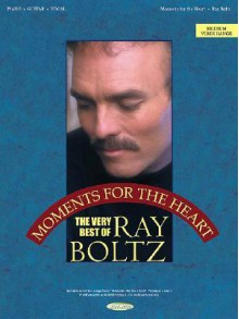 Ray Boltz - Moments for the Heart - Ray Boltz