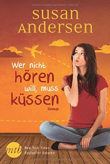 Wer nicht hören will, muss küssen - Tess Martin, Susan Andersen