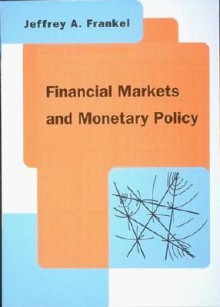 Financial Markets and Monetary Policy - Jeffrey A. Frankel