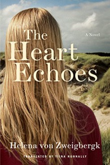 The Heart Echoes - Tiina Nunnally,Helena von Zweigbergk