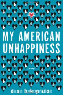 My American Unhappiness: A Novel - Dean Bakopoulos