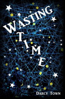 Wasting Time (Wastes Series, #4) - Darcy Town