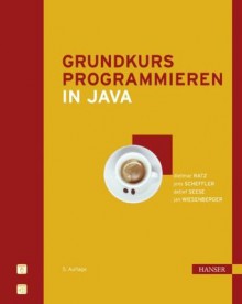 Grundkurs Programmieren in Java - Dietmar Ratz, Jens Scheffler, Detlef Seese, Jan Wiesenberger