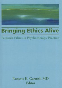 Bringing Ethics Alive - Nanette K. Gartrell