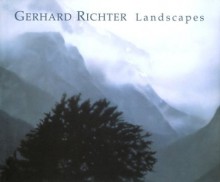 Gerhard Richter: Landscapes - Dietmar Elger, Deitmar Elger, Sprengel Museum Hanover, Fiona Elliott