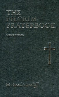 The Pilgrim Prayerbook new edition - David Stancliffe