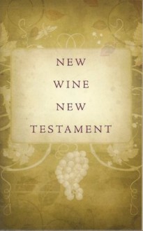 New Wine New Testament - Mark Phillips