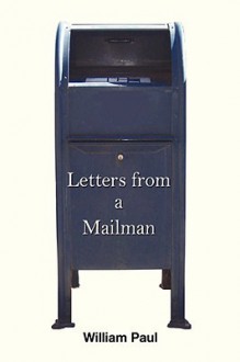 Letters from a Mailman - William Paul