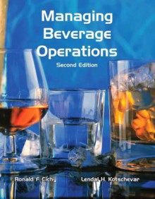 Managing Beverage Operations with Answer Sheet (Ei) - Ronald F Cichy, Lendal Henry Kotschevar, American Hotel & Lodging Educational Institute, American Hotel & Lodging Association