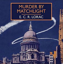 Murder by Matchlight - E.C.R. Lorac,Mark Elstob