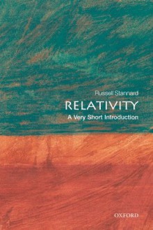 Relativity: A Very Short Introduction (Very Short Introductions) - Russell Stannard