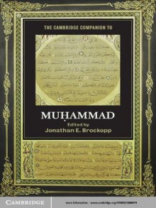 The Cambridge Companion to Muhammad (Cambridge Companions to Religion) - Jonathan E. Brockopp