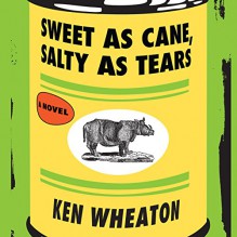 Sweet as Cane, Salty as Tears - Ken Wheaton, Erin Moon