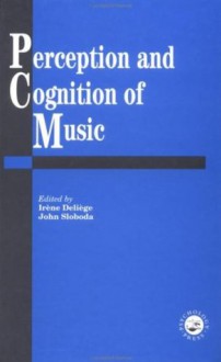 Perception And Cognition Of Music - Irene Deliege, John A. Sloboda