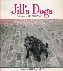 Jill's Dogs - Jill Freedman