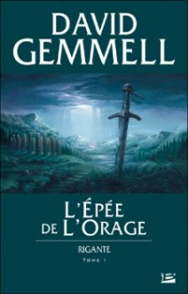 L'épée de l'orage (Rigante, #1) - David Gemmell, Alain Névant