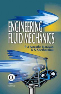 Engineering Fluid Mechanics - P.A.A. Narayana, K.N. Seetharamu