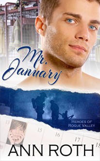 Mr. January (Heroes of Rogue Valley: Calendar Guys Book 1) - Ann Roth