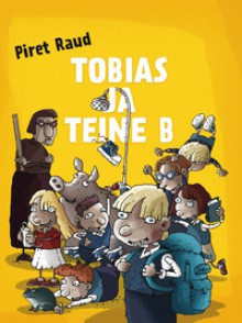 Tobias ja teine B - Piret Raud