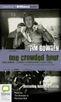 One Crowded Hour - Tim Bowden, Nicholas Bell